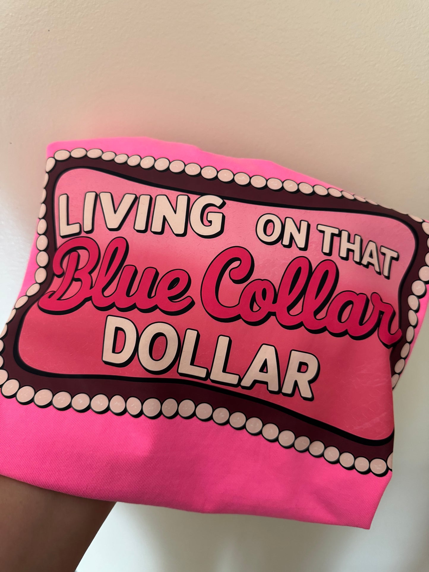 Living on that blue collar dollar T shirt