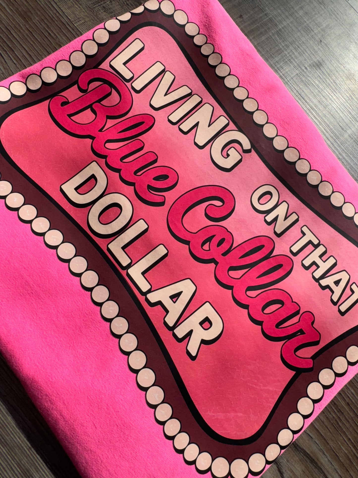 Living on that blue collar dollar T shirt