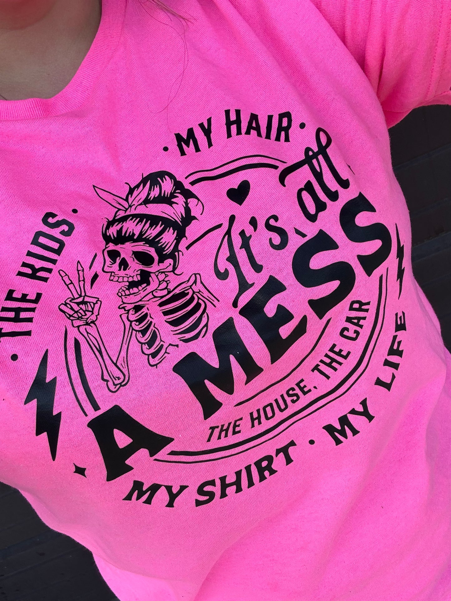 It’s all a Mess T shirt