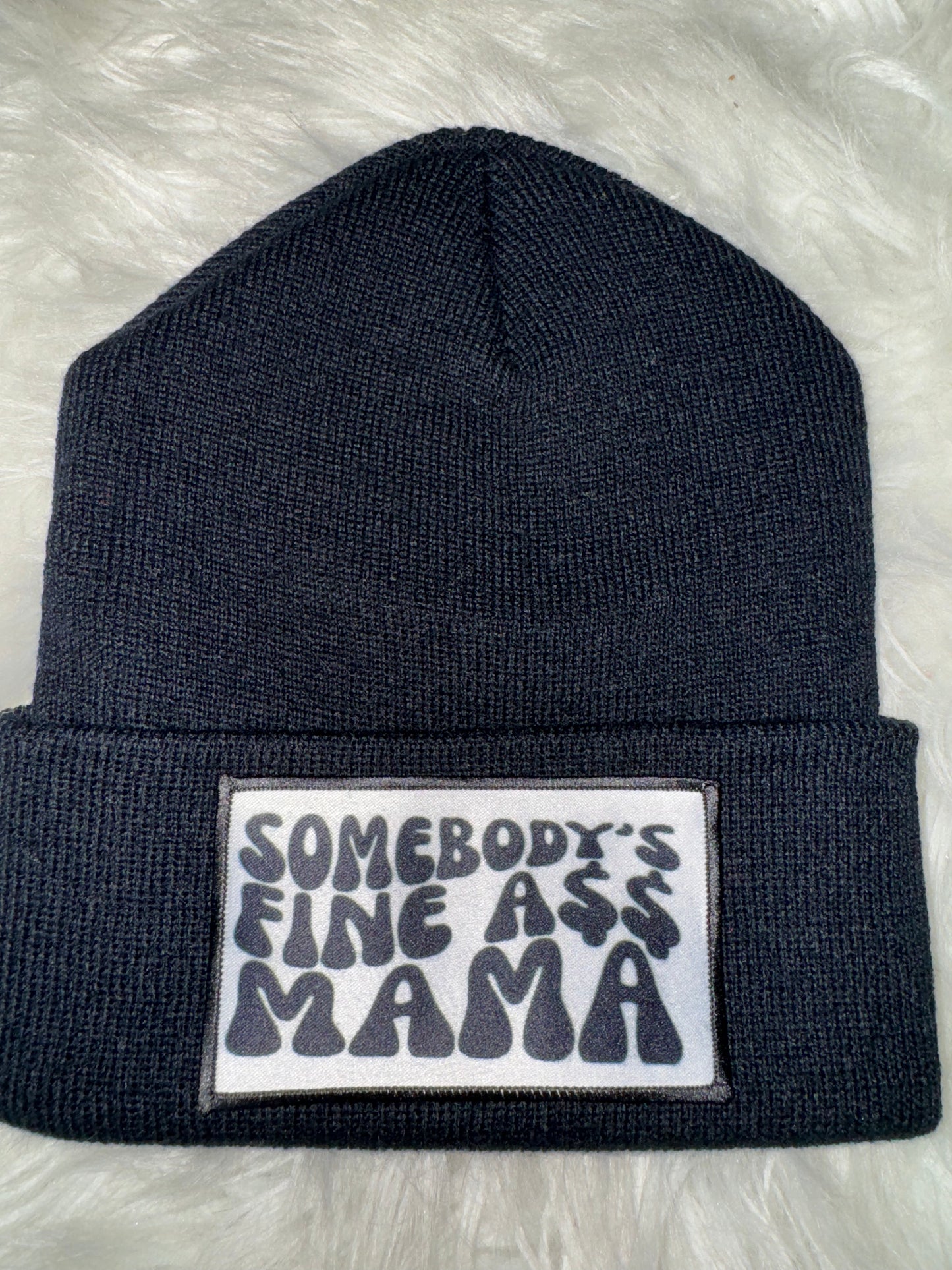 Somebody’s Fine Ass Mama beanie