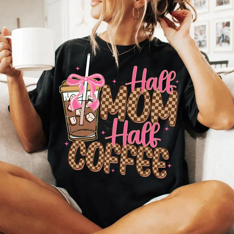 Half mom half coffee Tshirt