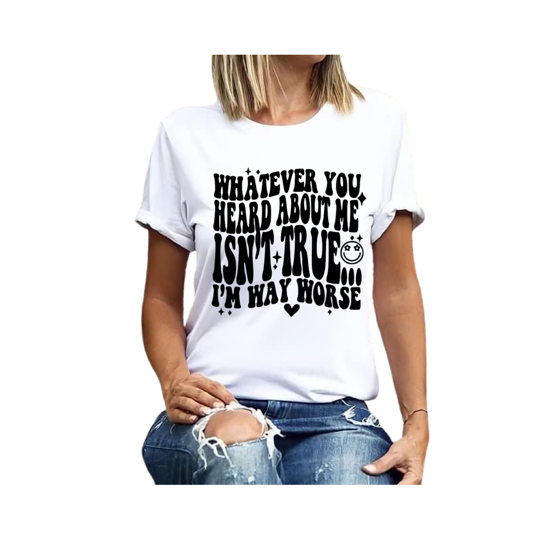 Whatever You Heard About Me Isn’t True I’m Way Worse 🖤